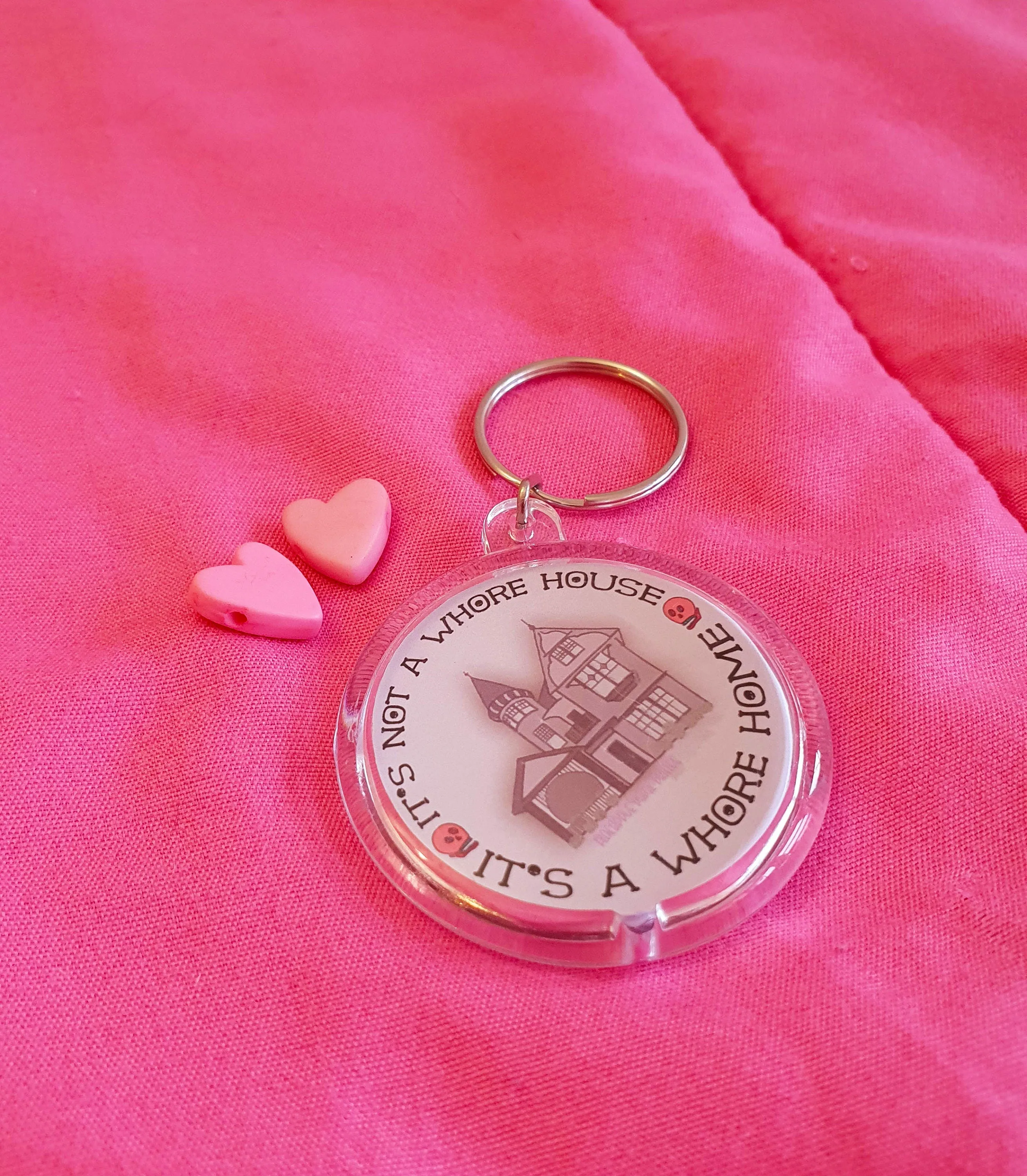 Its Not A Whore House, It's A Whore Home Keychain- Pink Version