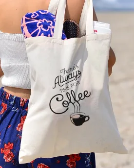 There's Always Time - Coffee Shop Tote Bags